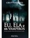 Eu, Ela e os Vampiros by Carlos Rodrigues