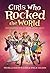 Girls Who Rocked The World:...