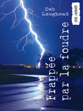 Struck By Deb Loughead Struck By Deb Loughead