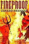 Fireproof by Gerard Brennan