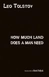 How Much Land Does a Man Need by Leo Tolstoy
