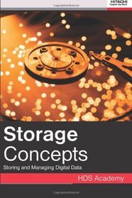 Storage Concepts: Storing And Managing Digital Data