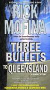 Three Bullets To Queensland (Dangerous Women & Desperate Men)