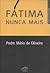 Fátima Nunca Mais
