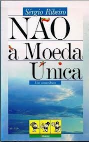 Não à Moeda Única - Um Contributo