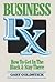 Business Rx: How to Get in ...