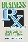 Business Rx: How to Get in the Black and Stay There Business Rx: How to Get in the Black and Stay There