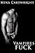 Vampires Fuck (Vampires Fuck, #1)