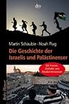 Die Geschichte der Israelis und Palästinenser Die Geschichte der Israelis und Palästinenser