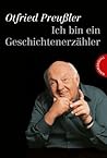 Ich bin ein Geschichtenerzähler by Otfried Preußler