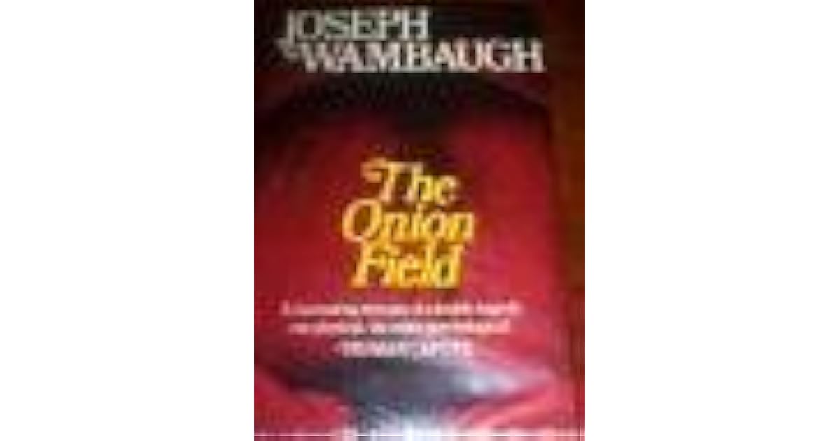 The Onion Field by Joseph Wambaugh