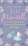 Take a Chance on Me by Jill Mansell