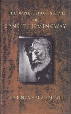 The Complete Short Stories of Ernest Hemingway