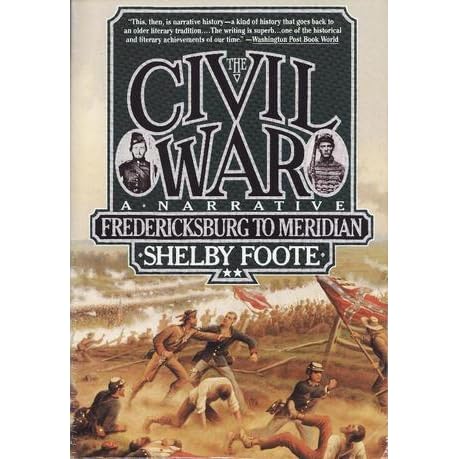 The Civil War Vol 2 Fredericksburg To Meridian By Shelby Foote