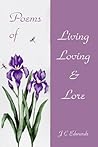 Poems of Living, Loving & Lore by J.C.  Edwards