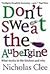 Don't Sweat The Aubergine: What Works In The Kitchen And Why