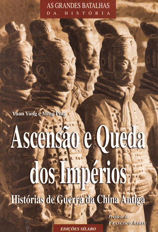 Ascenção e Queda dos Impérios: Histórias de Guerra da China Antiga