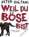 Weil du böse bist