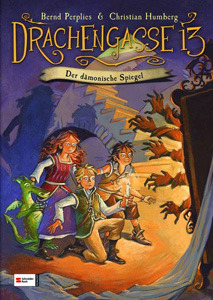 Drachengasse 13: Der dämonische Spiegel (Drachengasse 13, #4)