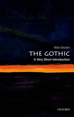 The Gothic: A Very Short Introduction