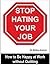 Stop Hating Your Job: How to Be Happy at Work Without Quitting