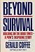 Beyond Survival