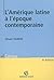 L'Amérique latine à l'époque contemporaine by Olivier Dabene