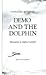 Demo and the Dolphin