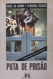 Puta de Prisão - A Prostituição Vista em Custóias