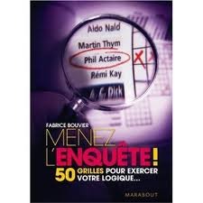 Menez l'enquête - 50 grilles pour excercer votre logique
