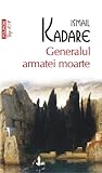 Generalul armatei moarte by Ismail Kadare