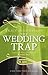 The Wedding Trap by Tracy Anne Warren The Wedding Trap by Tracy Anne Warren