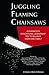 Juggling Flaming Chain Saws...