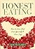 Honest Eating: How To Love Food, Love Yourself & Love Life