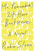 Mr. Penumbra's 24-Hour Bookstore (Mr. Penumbra's 24-Hour Bookstore, #1)