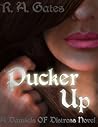 Pucker Up by R.A. Gates Pucker Up by R.A. Gates