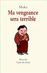 ma vengeance sera terrible ma vengeance sera terrible