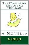 The Wonderful Life of Sam the Snail