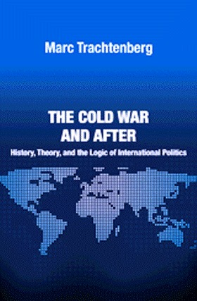 The Cold War and After: History, Theory, and the Logic of International Politics