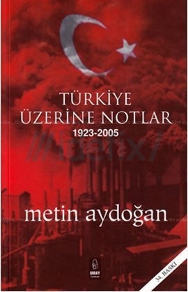 Türkiye Üzerine Notlar 1923 - 2005