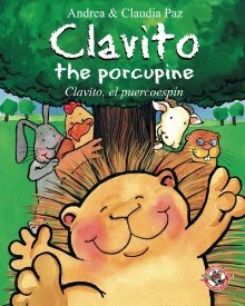 Clavito the Porcupine / Clavito, el puercoespín
