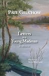 Letters to a Young Madman by Paul Gruchow