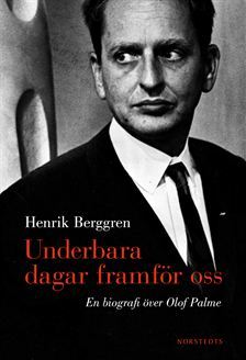 Underbara dagar framför oss: En biografi över Olof Palme (Hardcover)