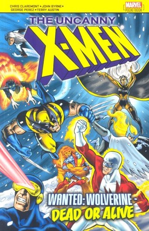 The Uncanny X-Men: Wanted: Wolverine - Dead Or Alive