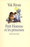 Petit homme et les princesses (Le) Petit homme et les princesses (Le)