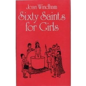 Sixty Saints: Sixty Saints for Girls (Paperback)