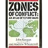 Zones of Conflict: An Atlas of Future Wars Zones of Conflict: An Atlas of Future Wars