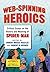 Web-Spinning Heroics by Robert G. Weiner