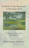 A Walk in the Meadows at Rosings Park by Mary Lydon Simonsen
