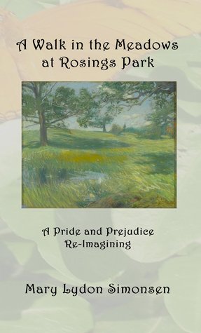 A Walk in the Meadows at Rosings Park: Three Stories Inspired by Pride and Prejudice (Kindle Edition)